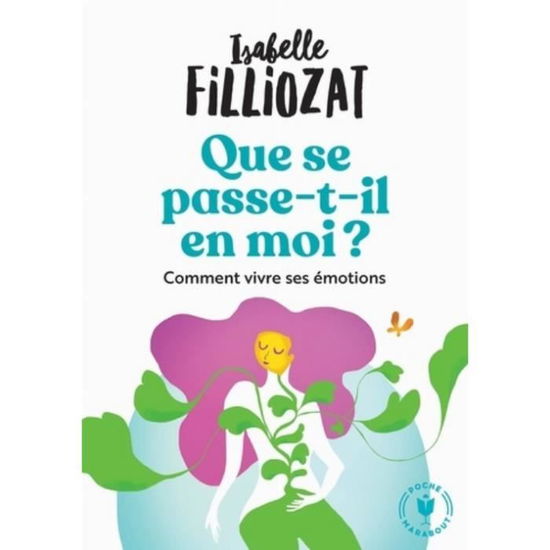 Cover for Isabelle Filliozat · Que se passe-t-il en moi ? comment vivre ses emotions (Paperback Book) (2019)