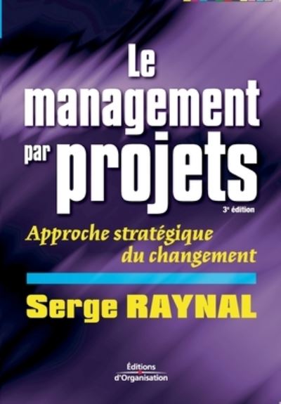Cover for Serge Raynal · Le management par projets (Taschenbuch) (2003)