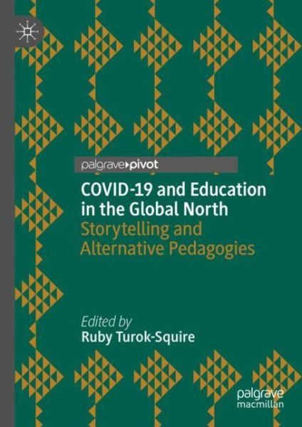Cover for Ruby Turok-squire · Covid-19 and Education in the Global No (Hardcover Book) [1st ed. 2022 edition] (2022)