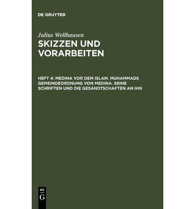 Medina vor dem Islam. Muhammads Gemeind - Julius Wellhausen - Książki - De Gruyter - 9783110097641 - 1 czerwca 1985