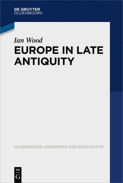 Cover for Wood · Europe in Late Antiquity (Buch) (2024)