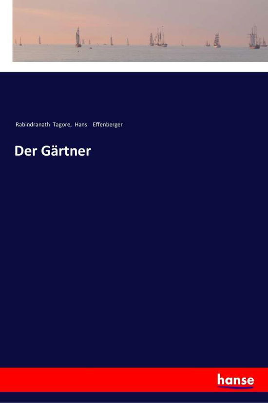 Der Gartner - Rabindranath Tagore - Książki - Hansebooks - 9783337357641 - 20 stycznia 2018