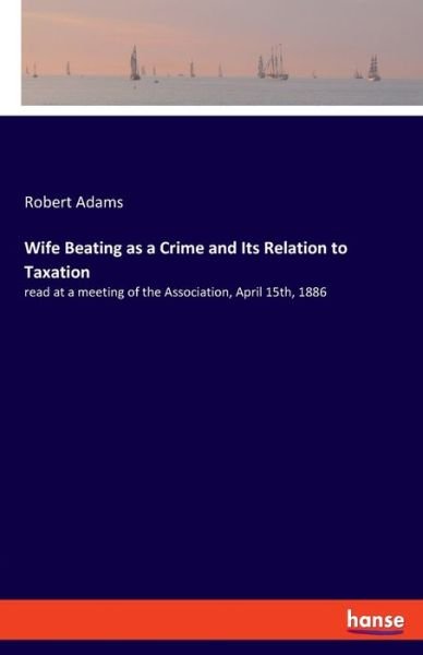 Cover for Adams · Wife Beating as a Crime and Its R (Bog) (2019)