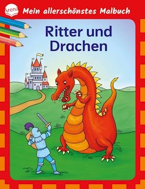 Mein allerschönstes Malbuch. Ritter und Drachen - Birgitta Nicolas - Books - Arena - 9783401719641 - June 15, 2023