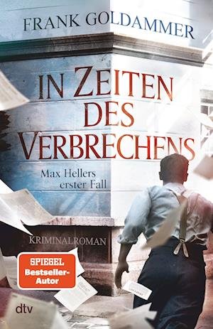 In Zeiten des Verbrechens - Frank Goldammer - Books - dtv Verlagsgesellschaft - 9783423263641 - July 13, 2023