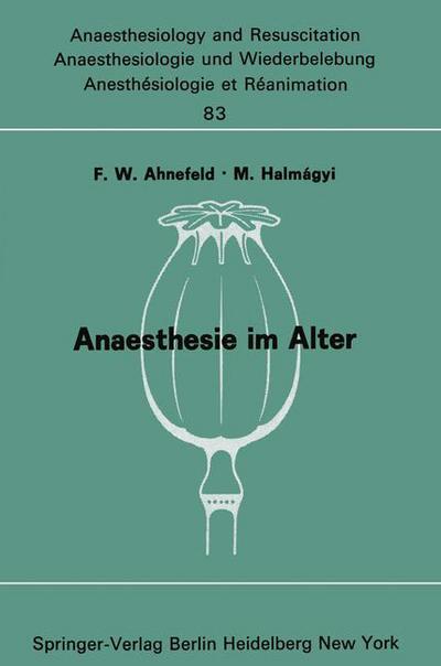 Cover for F W Ahnefeld · Anaesthesie Im Alter - Anaesthesiologie Und Intensivmedizin / Anaesthesiology and Intensive Care Medicine (Paperback Bog) (1974)