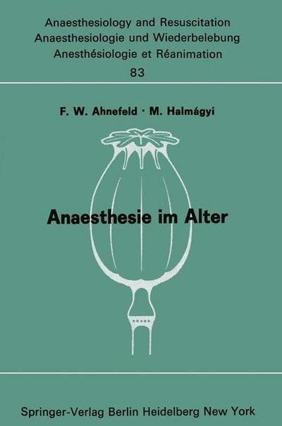 Anaesthesie Im Alter - Anaesthesiologie Und Intensivmedizin / Anaesthesiology and Intensive Care Medicine - F W Ahnefeld - Books - Springer-Verlag Berlin and Heidelberg Gm - 9783540067641 - September 9, 1974