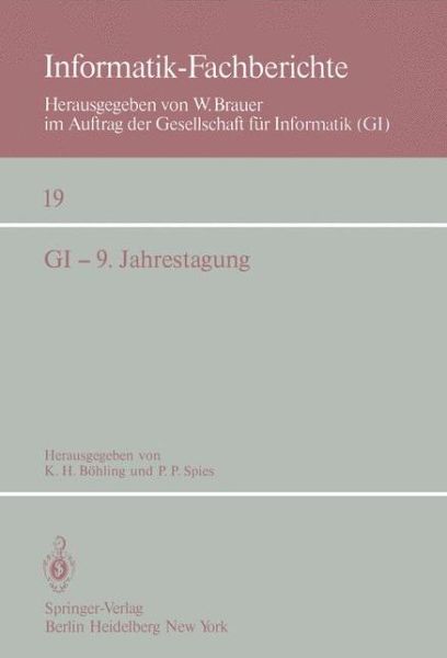 Gi - 9. Jahrestagung: Bonn, 1.-5. Oktober 1979 - Informatik-fachberichte / Subreihe Kunstliche Intelligenz - Karl-heinz Bohling - Books - Springer-Verlag Berlin and Heidelberg Gm - 9783540096641 - September 1, 1979