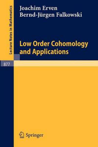 Low Order Cohomology and Applications - Lecture Notes in Mathematics - J. Erven - Books - Springer-Verlag Berlin and Heidelberg Gm - 9783540108641 - August 1, 1981