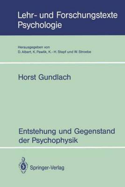 Cover for Horst Gundlach · Entstehung und Gegenstand der Psychophysik - Lehr- und Forschungstexte Psychologie (Paperback Book) [German edition] (1993)