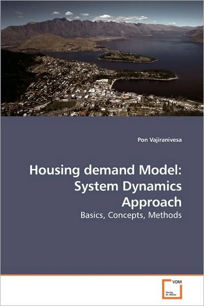 Cover for Pon Vajiranivesa · Housing Demand Model: System Dynamics Approach: Basics, Concepts, Methods (Paperback Book) (2010)