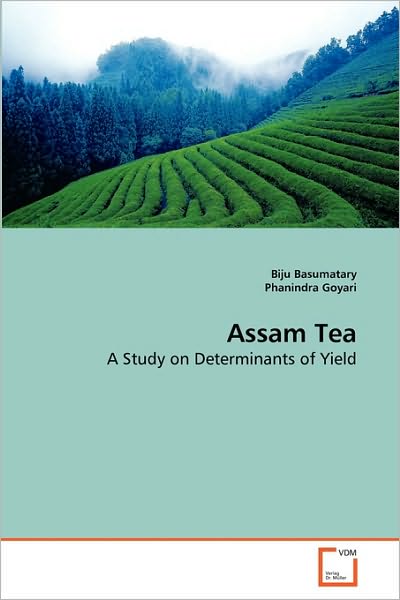 Cover for Phanindra Goyari · Assam Tea: a Study on Determinants of Yield (Paperback Bog) (2010)