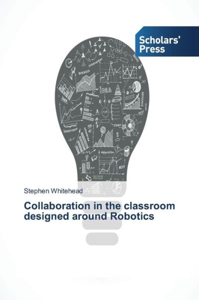 Cover for Stephen Whitehead · Collaboration in the Classroom Designed Around Robotics (Paperback Book) (2014)