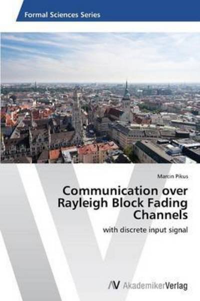 Cover for Pikus Marcin · Communication over Rayleigh Block Fading Channels (Paperback Book) (2015)