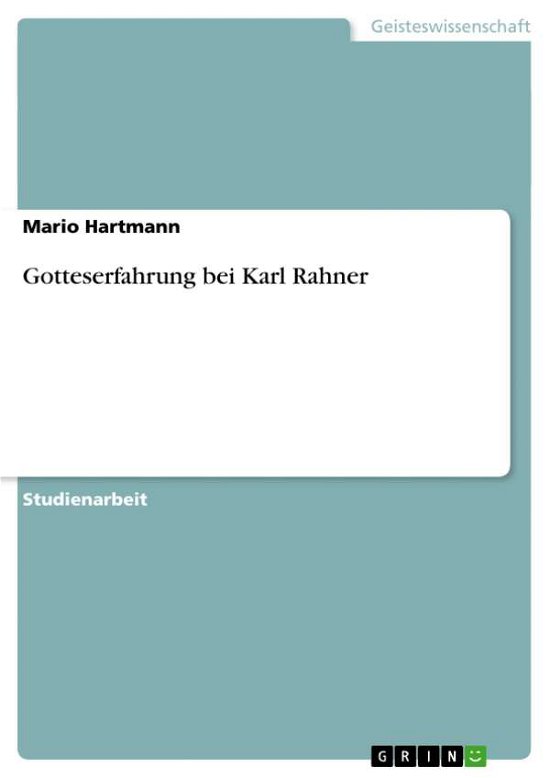 Gotteserfahrung bei Karl Rahne - Hartmann - Kirjat - GRIN Verlag - 9783640510641 - perjantai 9. elokuuta 2013