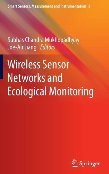 Cover for Subhas C Mukhopadhyay · Wireless Sensor Networks and Ecological Monitoring - Smart Sensors, Measurement and Instrumentation (Gebundenes Buch) [2013 edition] (2013)