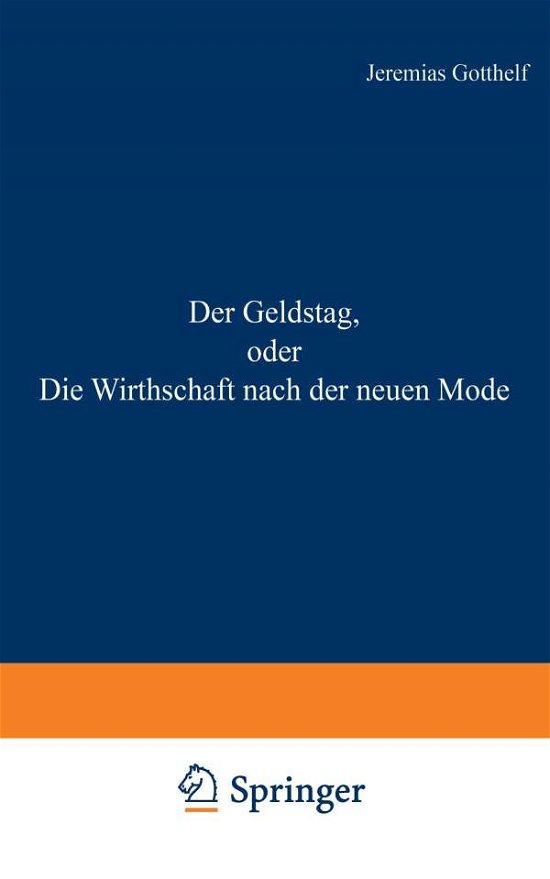 Cover for Jeremias Gotthelf · Der Geldstag, Oder Die Wirthschaft Nach Der Neuen Mode (Paperback Book) [2nd Softcover Reprint of the Original 2nd 1855 edition] (1901)