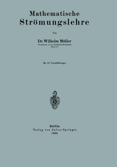 Cover for Wilhelm Muller · Mathematische Stroemungslehre (Paperback Book) [1928 edition] (1928)