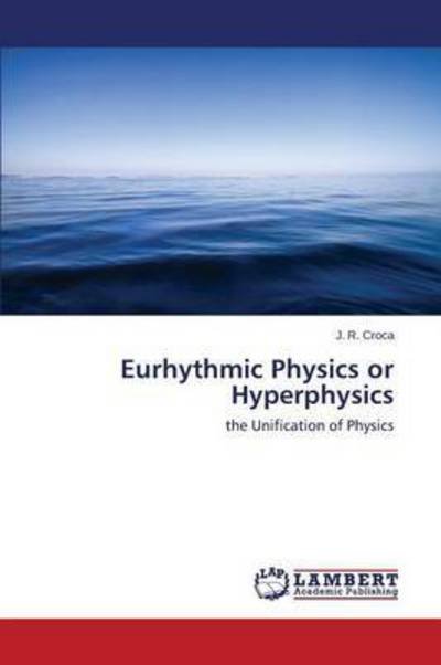 Cover for Croca J R · Eurhythmic Physics or Hyperphysics (Paperback Book) (2015)