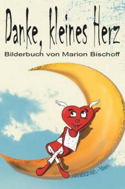 Cover for Bischoff · Danke, kleines Herz (Book) (2015)