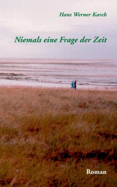 Cover for Hans Werner Karch · Niemals Eine Frage Der Zeit (Paperback Book) (2017)