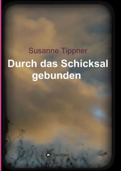 Cover for Tippner · Durch das Schicksal gebunden (Book) (2018)