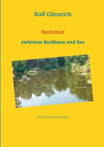 Cover for Rolf Gansrich · Sommer zwischen Backhaus und See: Kindheitserinnerungen (Paperback Book) (2019)