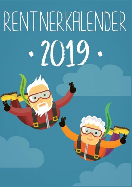 Cover for Busy Time · Rentnerkalender 2019 - Kalender fur Senioren mit Grosser Schrift: Der Rentnerplaner 2019 (Paperback Book) (2018)