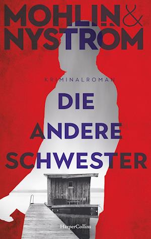 Die andere Schwester - Peter Mohlin - Książki - HarperCollins - 9783749903641 - 22 marca 2022