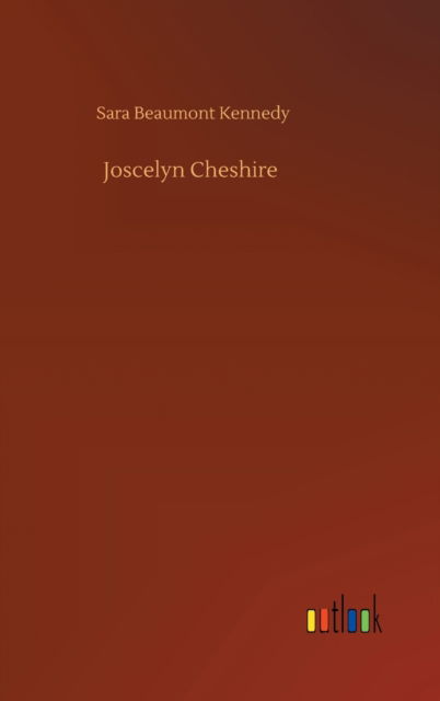 Cover for Sara Beaumont Kennedy · Joscelyn Cheshire (Hardcover Book) (2020)