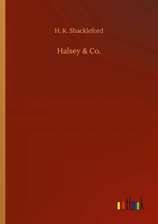 Cover for H K Shackleford · Halsey &amp; Co. (Pocketbok) (2020)