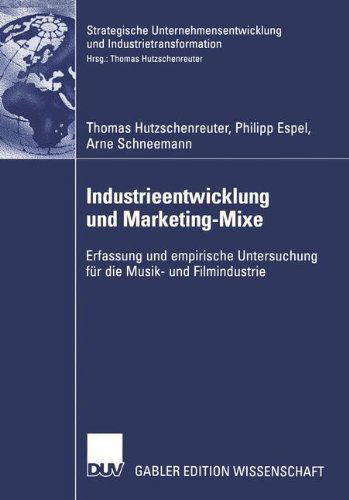 Cover for Thomas Hutzschenreuter · Industrieentwicklung und Marketing-Mixe - Strategische Unternehmensentwicklung Und Industrietransformation (Paperback Book) [2004 edition] (2004)