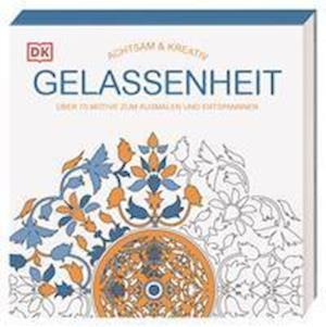 Cover for Dorling Kindersley Verlag · Achtsam &amp; Kreativ. Gelassenheit (Paperback Book) (2022)