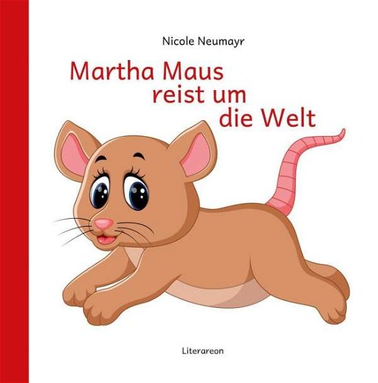 Cover for Neumayr · Martha Maus reist um die Welt (Book)