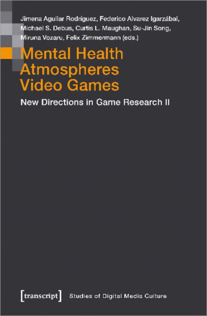 Cover for Mental Health | Atmospheres | Video Games: New Directions in Game Research II - Studies of Digital Media Culture (Paperback Book) (2022)