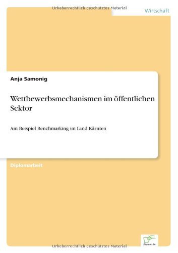 Cover for Anja Samonig · Wettbewerbsmechanismen im oeffentlichen Sektor: Am Beispiel Benchmarking im Land Karnten (Paperback Bog) [German edition] (2006)