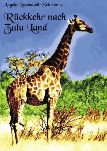 Cover for Angela Liesendahl-schikorra · Rückkehr Nach Zululand (Paperback Book) [German edition] (2009)