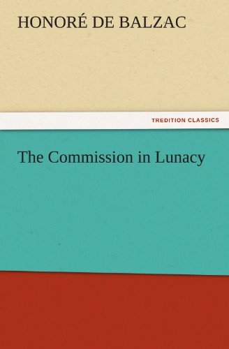 Cover for Honoré De Balzac · The Commission in Lunacy (Tredition Classics) (Paperback Book) (2011)
