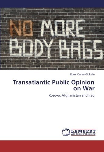 Cover for Ebru Canan-sokullu · Transatlantic Public Opinion on War: Kosovo, Afghanistan and Iraq (Paperback Book) (2014)