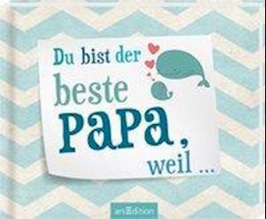 Du bist der beste Papa, weil ... (Book)