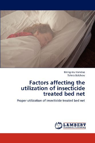 Cover for Tefera Balchew · Factors Affecting the Utilization of Insecticide Treated Bed Net: Proper Utilization of Insecticide Treated Bed Net (Paperback Book) (2012)