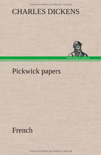 Cover for Charles Dickens · Pickwick Papers. French (Hardcover bog) [French edition] (2012)