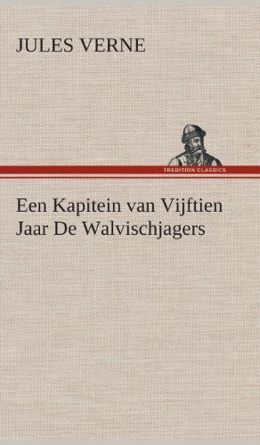 Cover for Jules Verne · Een Kapitein Van Vijftien Jaar De Walvischjagers (Gebundenes Buch) [Dutch edition] (2013)