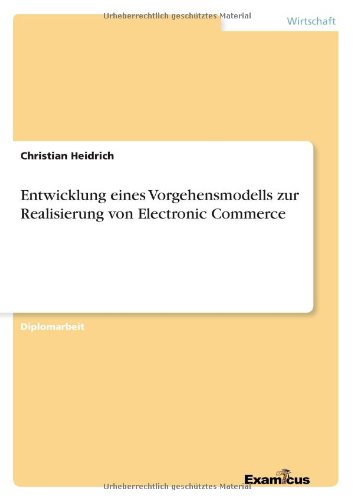 Cover for Christian Heidrich · Entwicklung Eines Vorgehensmodells Zur Realisierung Von Electronic Commerce (Paperback Book) [German edition] (2012)