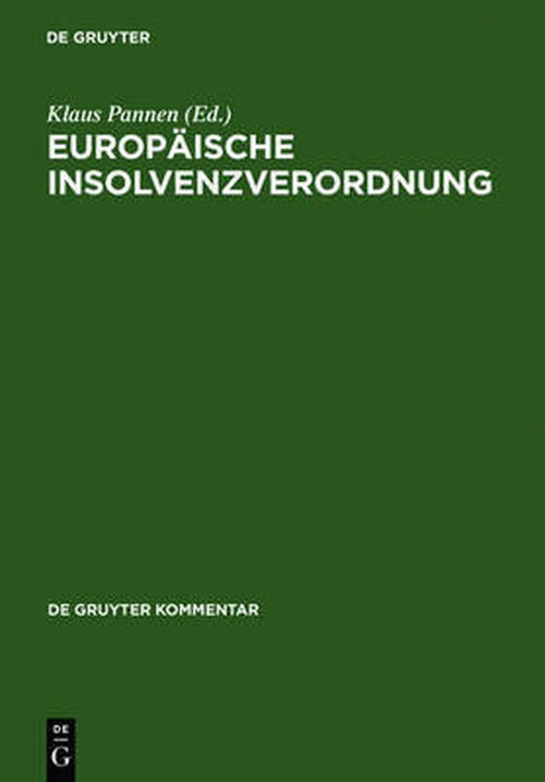 Cover for Klaus Pannen (Editor) · Europäische Insolvenzverordnung: Kommentar (De Gruyter Kommentar) (German Edition) (Hardcover Book) [German edition] (2007)