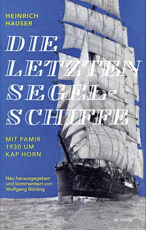 Cover for Heinrich Hauser · Die letzten Segelschiffe (Inbunden Bok) (2020)