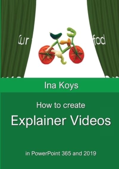 Cover for Ina Koys · How to create Explainer videos (Paperback Book) (2020)