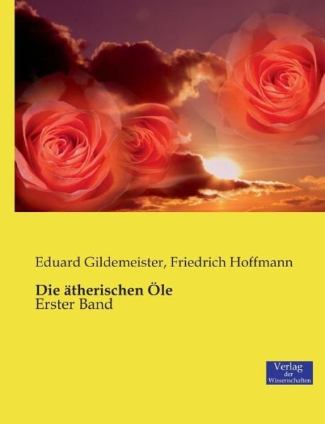 Cover for Friedrich Hoffmann · Die Ätherischen Öle (Taschenbuch) [German edition] (2019)