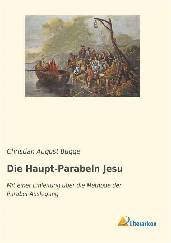 Die Haupt-Parabeln Jesu - Bugge - Libros -  - 9783965062641 - 16 de diciembre de 2018
