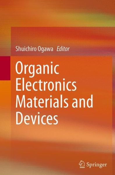 Cover for Organic Electronics Materials and Devices (Pocketbok) [Softcover reprint of the original 1st ed. 2015 edition] (2016)